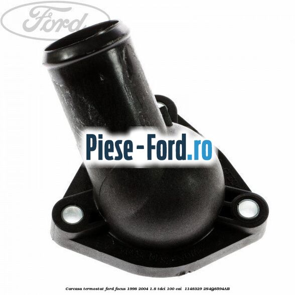 Carcasa termostat Ford Focus 1998-2004 1.8 TDCi 100 cai  #69CA4FFA5B