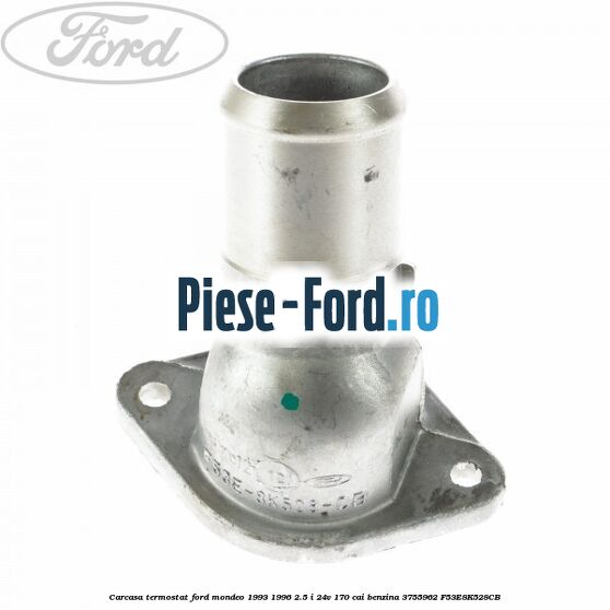 Carcasa termostat Ford Mondeo 1993-1996 2.5 i 24V 170 cai benzina