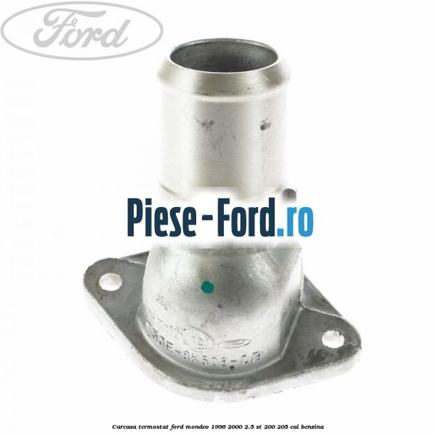 Carcasa termostat Ford Mondeo 1996-2000 2.5 ST 200 205 cai benzina