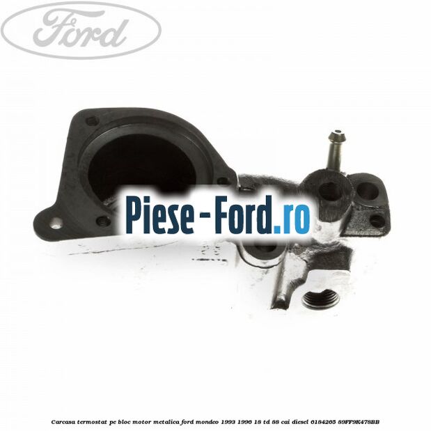 Carcasa termostat pe bloc motor, metalica Ford Mondeo 1993-1996 1.8 TD 88 cai #0921B0F3CC Carcasa termostat pe bloc motor, metalica Ford Mondeo 1993-1996 1.8 TD 88 cai #0921B0F3CC