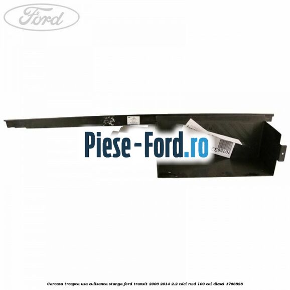 Carcasa treapta usa culisanta stanga Ford Transit 2006-2014 2.2 TDCi RWD 100 cai diesel #D2E3754C93