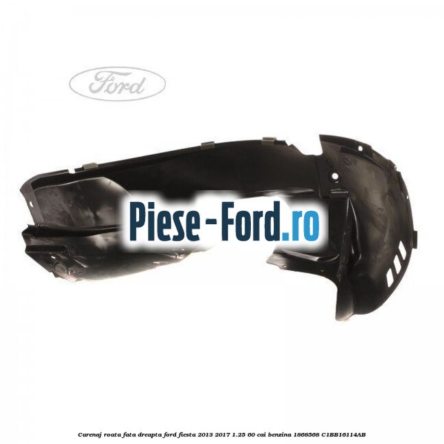 Carenaj roata fata dreapta Ford Fiesta 2013-2017 1.25 60 cai benzina #6898DDAE54
