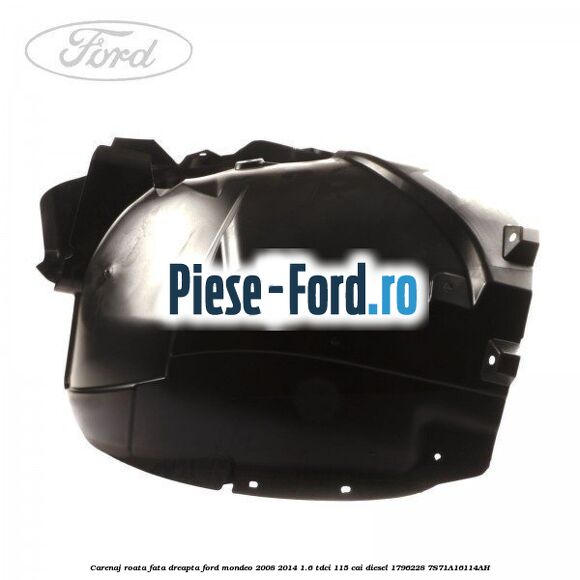 Carenaj roata fata dreapta Ford Mondeo 2008-2014 1.6 TDCi 115 cai diesel #87DA0E9AD2