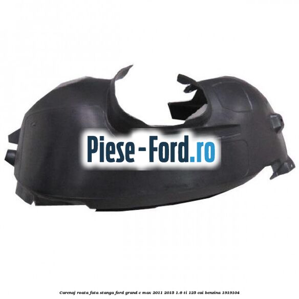Carenaj roata fata stanga Ford Grand C-Max 2011-2015 1.6 Ti 125 cai benzina #0595506F0C