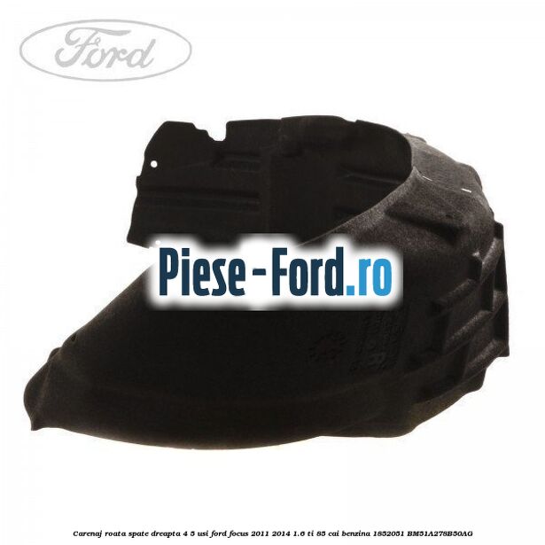 Carenaj roata spate dreapta 4/5 usi Ford Focus 2011-2014 1.6 Ti 85 cai benzina