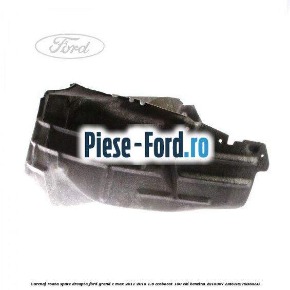 Carenaj roata fata stanga Ford Grand C-Max 2011-2015 1.6 EcoBoost 150 cai benzina