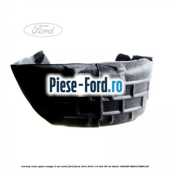 Carenaj roata spate stanga 5 usi combi Ford Focus 2014-2018 1.6 TDCi 95 cai diesel