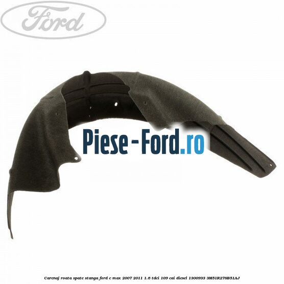 Carenaj roata spate stanga Ford C-Max 2007-2011 1.6 TDCi 109 cai diesel