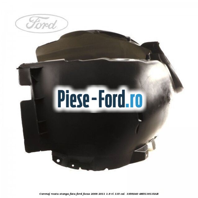 Carenaj roata stanga fata Ford Focus 2008-2011 1.6 Ti 115 cai  #E7C7047C78