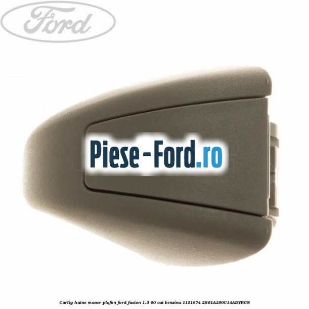Carlig haine maner plafon Ford Fusion 1.3 60 cai benzina