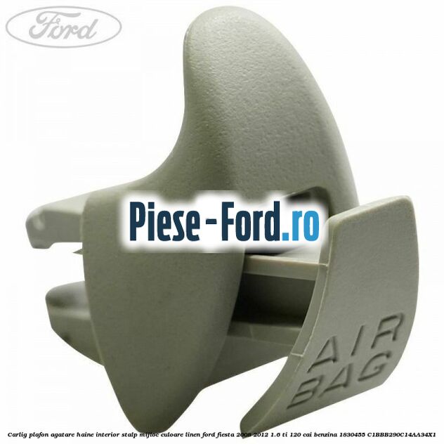 Carlig plafon agatare haine interior stalp mijloc culoare linen Ford Fiesta 2008-2012 1.6 Ti 120 cai benzina
