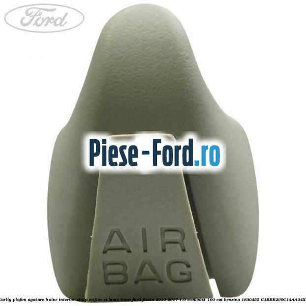 Carlig plafon agatare haine interior stalp mijloc culoare linen Ford Fiesta 2013-2017 1.0 EcoBoost 100 cai benzina