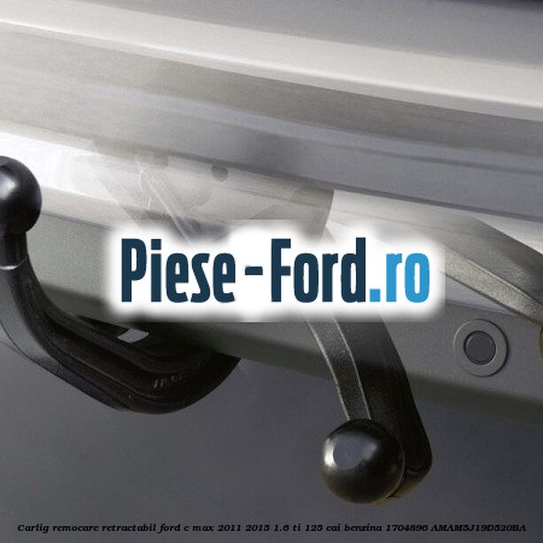 Carlig remocare retractabil Ford C-Max 2011-2015 1.6 Ti 125 cai benzina #596FFC7CF8