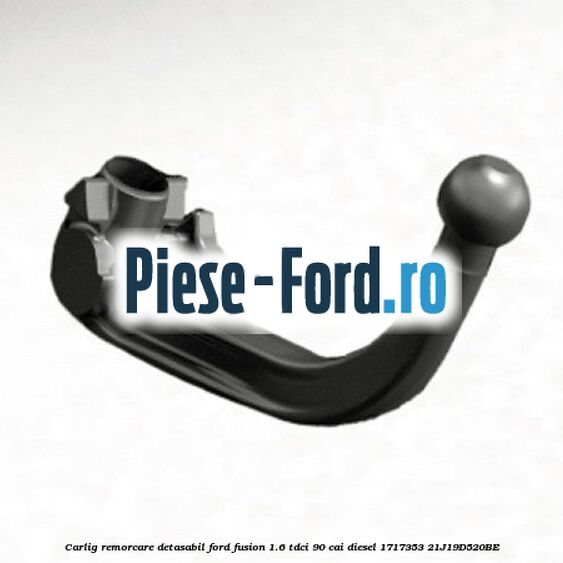 Carlig remorcare detasabil Ford Fusion 1.6 TDCi 90 cai diesel