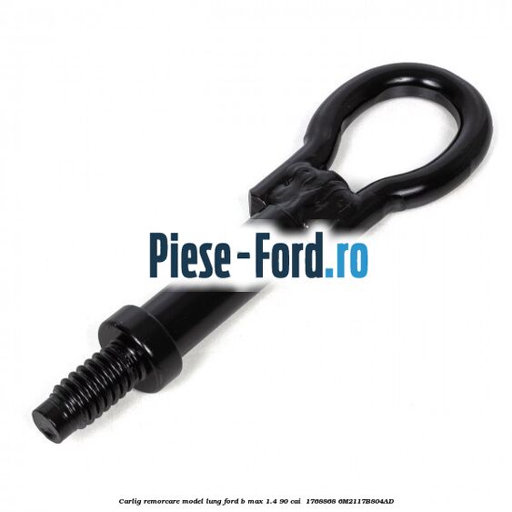 Carlig remorcare model lung Ford B-Max 1.4 90 cai  #01C6330EA5