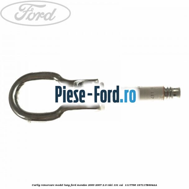 Carlig remorcare, model lung Ford Mondeo 2000-2007 2.0 TDCi 131 cai  #08DAD59E9F