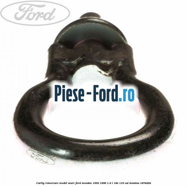 Carlig remorcare model scurt Ford Mondeo 1993-1996 1.8 i 16V 115 cai benzina #2797DDAEA8