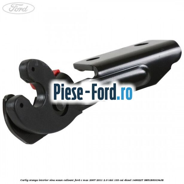 Carlig stanga interior sina scaun culisant Ford C-Max 2007-2011 2.0 TDCi 133 cai #F70FC03BE6