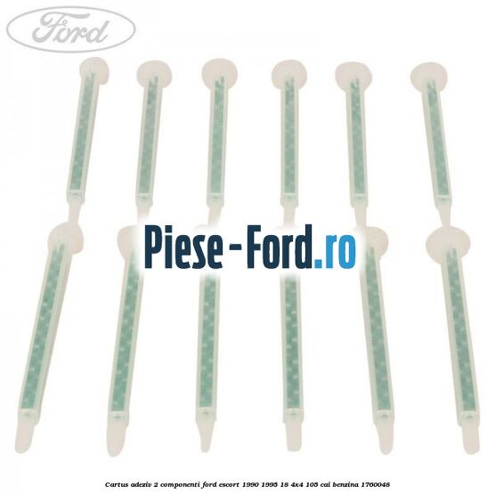 Cartus adeziv 2 componenti Ford Escort 1990-1995 1.8 4x4 105 cai #B40C6DAF6A