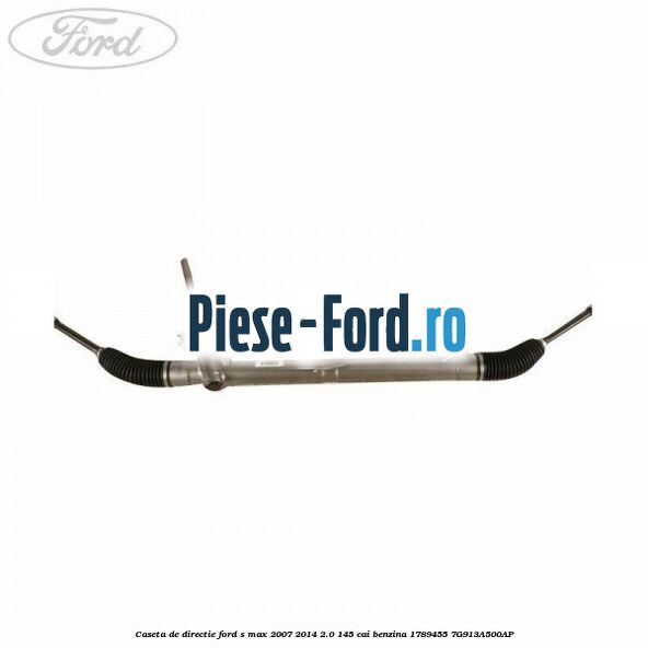 Caseta de directie Ford S-Max 2007-2014 2.0 145 cai benzina