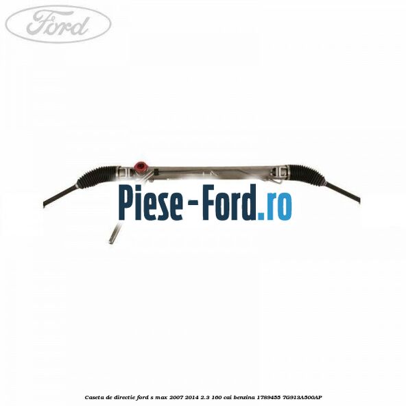 Caseta de directie Ford S-Max 2007-2014 2.3 160 cai benzina