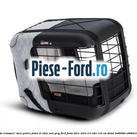 Caseta de Transport Caree Pentru pisici si caini, Cool Grey Ford Focus 2011-2014 2.0 TDCi 115 cai diesel