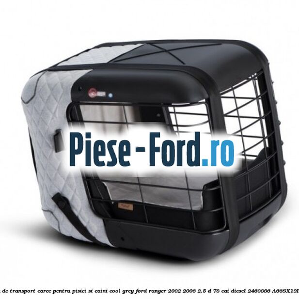Caseta de Transport Caree Pentru pisici si caini, Cool Grey Ford Ranger 2002-2006 2.5 D 78 cai diesel