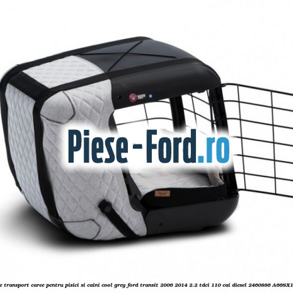 Caseta de Transport Caree Pentru pisici si caini, Cool Grey Ford Transit 2006-2014 2.2 TDCi 110 cai diesel #12F18AE7A6