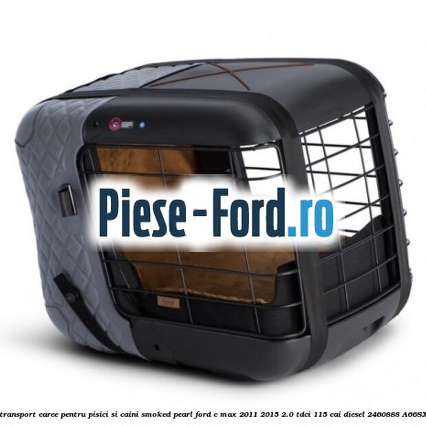 Caseta de Transport Caree Pentru pisici si caini, Smoked Pearl Ford C-Max 2011-2015 2.0 TDCi 115 cai diesel