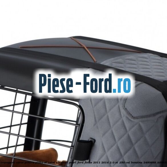Caseta de Transport Caree Pentru pisici si caini, Smoked Pearl Ford Focus 2011-2014 2.0 ST 250 cai benzina