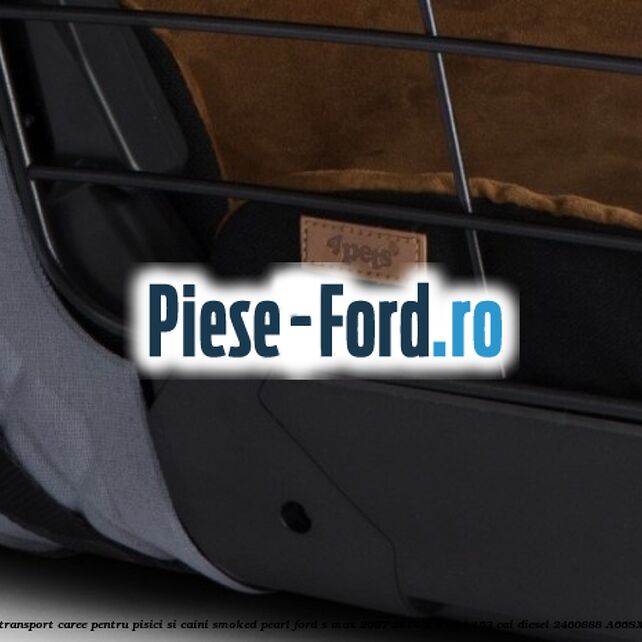 Caseta de Transport Caree Pentru pisici si caini, Smoked Pearl Ford S-Max 2007-2014 2.0 TDCi 163 cai diesel