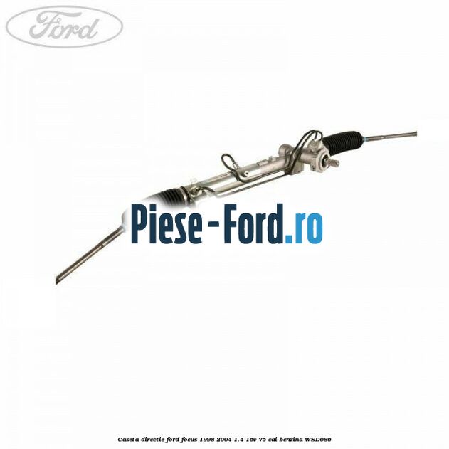 Caseta directie Ford Focus 1998-2004 1.4 16V 75 cai