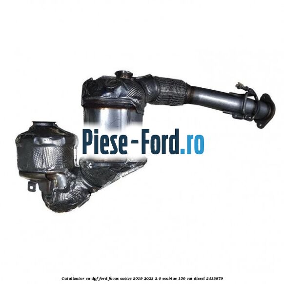Catalizator cu DPF Ford Focus Active 2019-2023 2.0 EcoBlue 150 cai diesel #74008069C5