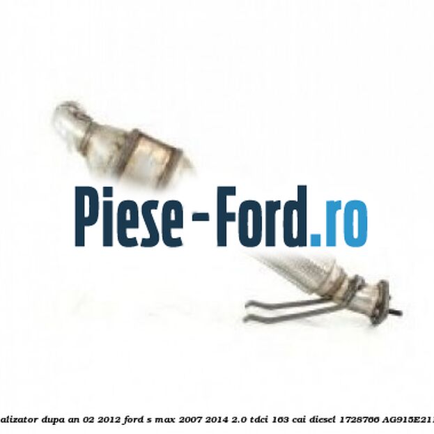Catalizator dupa an 02/2012 Ford S-Max 2007-2014 2.0 TDCi 163 cai diesel