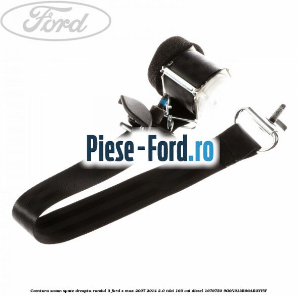 Ccentura scaun spate dreapta randul 3 Ford S-Max 2007-2014 2.0 TDCi 163 cai diesel #0755880D44
