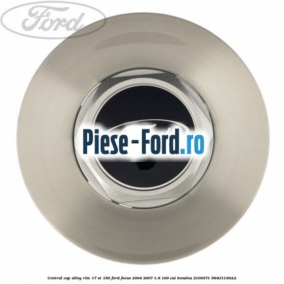 Central cap alloy rim 17 ST 150 Ford Focus 2004-2007 1.6 100 cai benzina #29512CEF03