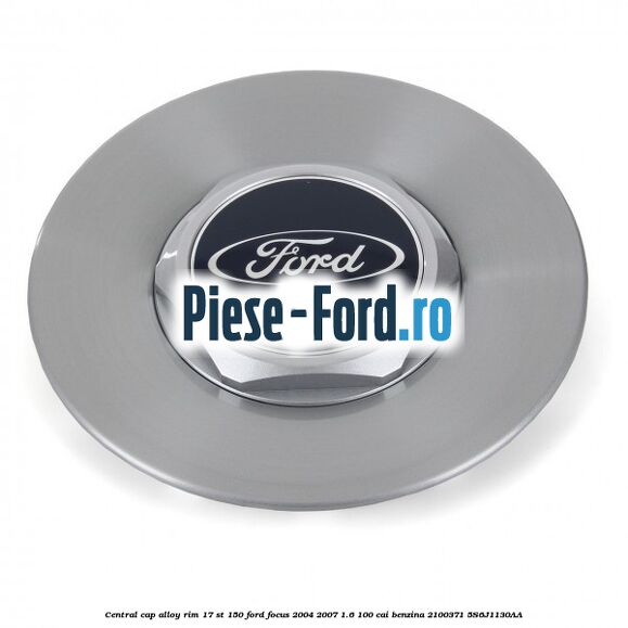 Central cap alloy rim 17 ST 150 Ford Focus 2004-2007 1.6 100 cai benzina #29512CEF03