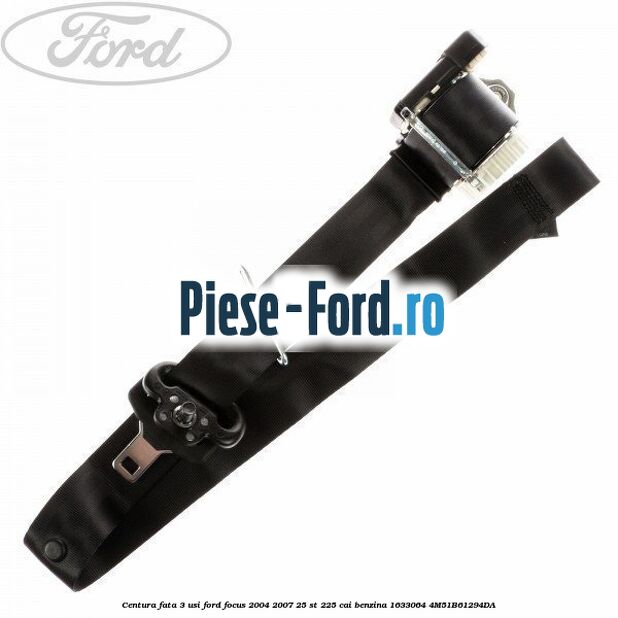 Centura fata 3 usi Ford Focus 2004-2007 2.5 ST 225 cai #E3D1D99491