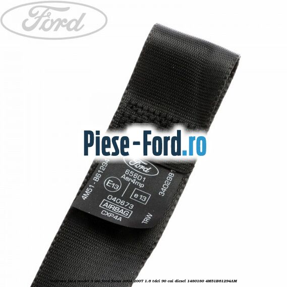 Centura fata model 3 usi Ford Focus 2004-2007 1.6 TDCi 90 cai diesel #3264CC13F4