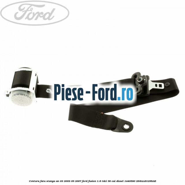 Centura fata stanga Ford Fusion 1.6 TDCi 90 cai diesel