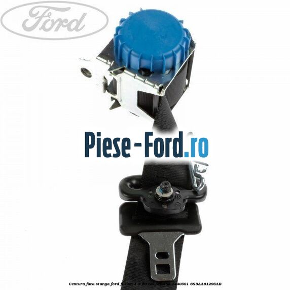 Centura fata stanga Ford Fusion 1.3 60 cai benzina