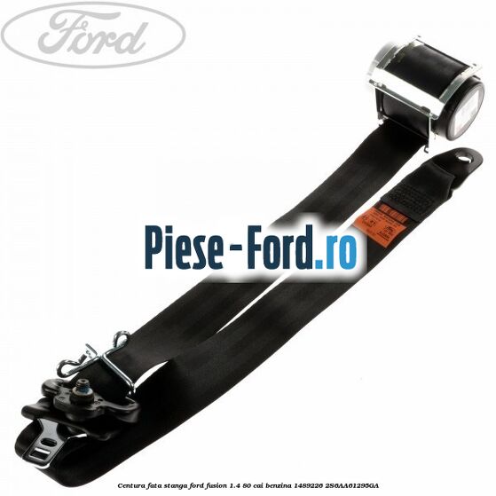 Centura fata stanga Ford Fusion 1.4 80 cai benzina