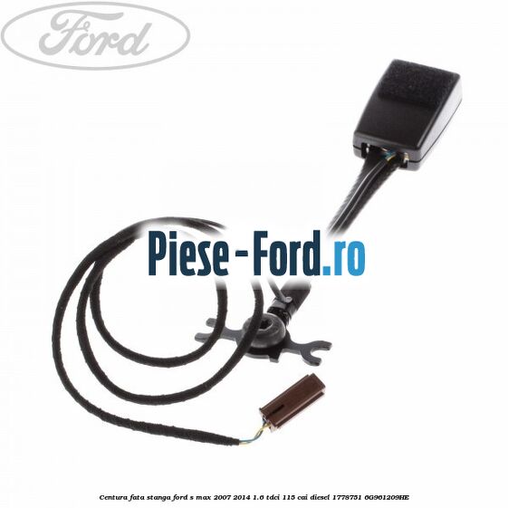 Centura fata, stanga Ford S-Max 2007-2014 1.6 TDCi 115 cai diesel