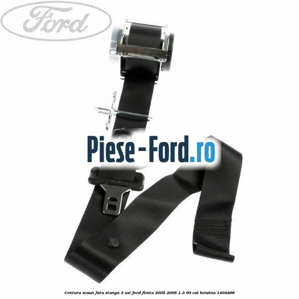 Centura scaun fata stanga 3 usi Ford Fiesta 2005-2008 1.3 60 cai benzina #A50591E481