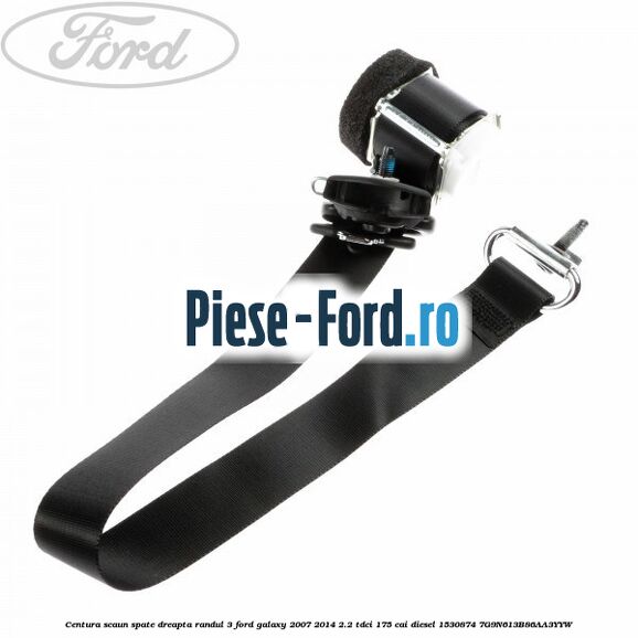 Centura scaun spate dreapta randul 3 Ford Galaxy 2007-2014 2.2 TDCi 175 cai diesel #EFB2AE3E5D