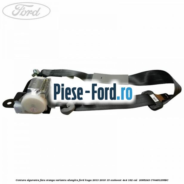 Centura siguranta fata stanga varianta alungita Ford Kuga 2013-2016 1.5 EcoBoost 4x4 182 cai #1AFB164362