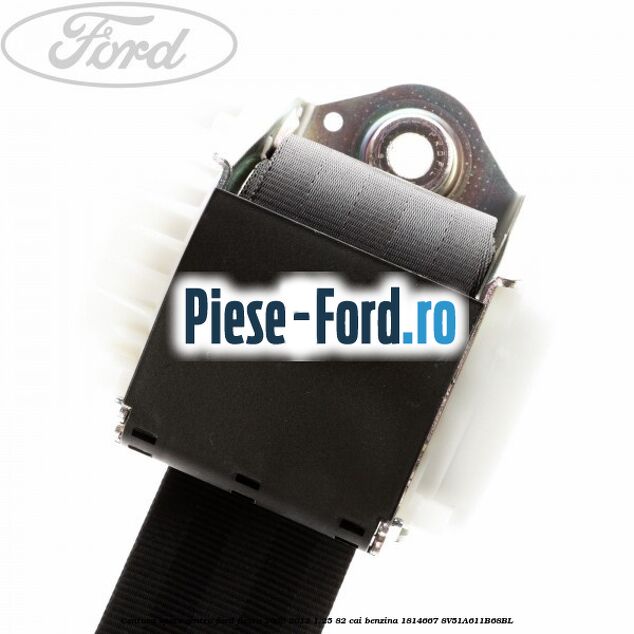 Centura spate centru Ford Fiesta 2008-2012 1.25 82 cai benzina
