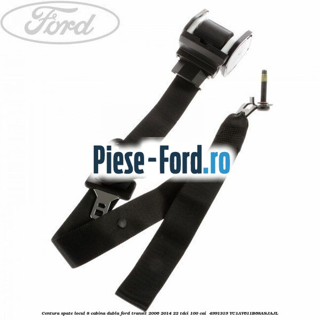 Centura spate locul 8 cabina dubla Ford Transit 2006-2014 2.2 TDCi 100 cai #C0A91B1788