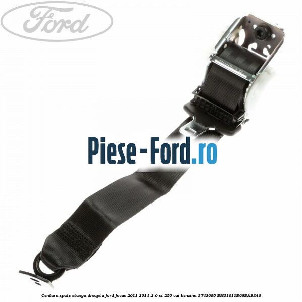 Centura spate centru Ford Focus 2011-2014 2.0 ST 250 cai benzina