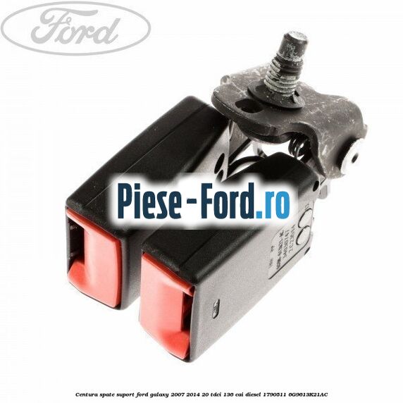 Centura spate suport Ford Galaxy 2007-2014 2.0 TDCi 136 cai #5B358DC68A